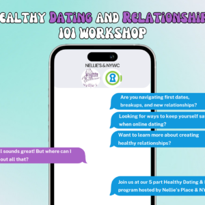 Healthy Dating and Relationships 101 Workshop flyer featuring Nellie's Place and North York Women's Centre in Toronto